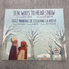 TEN WAYS TO HEAR SNOW